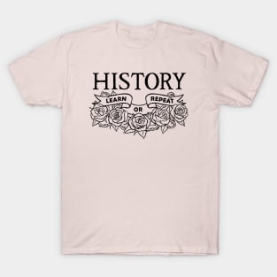 History: Learn or Repeat roses black T-Shirt